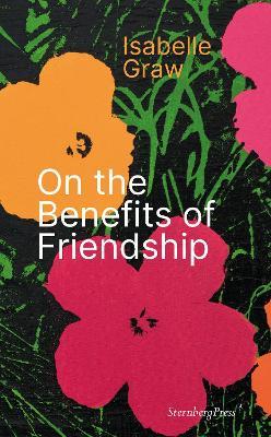 On the Benefits of Friendship - Isabelle Graw - cover