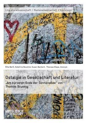 Ostalgie in Gesellschaft und Literatur: "Am kürzeren Ende der Sonnenallee" von Thomas Brussig - Susan Dankert,Theresa Hiepe,Imke Münnich - cover