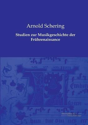 Studien zur Musikgeschichte der Frührenaissance - Arnold Schering - cover