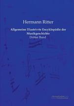 Allgemeine Illustrierte Encyklopadie der Musikgeschichte: Dritter Band