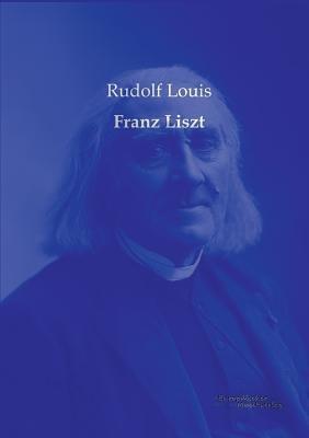 Franz Liszt - Rudolf Louis - cover