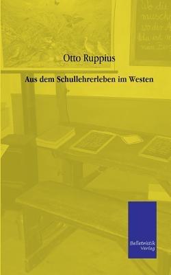 Aus dem Schullehrerleben im Westen - Otto Ruppius - cover
