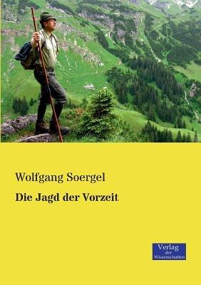 Die Jagd der Vorzeit - Wolfgang Soergel - cover