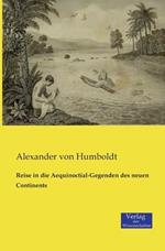 Reise in die Aequinoctial-Gegenden des neuen Continents