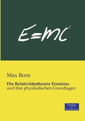Die Relativitätstheorie Einsteins: und ihre physikalischen Grundlagen - Max Born - cover