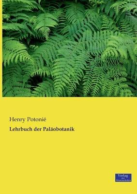 Lehrbuch der Paläobotanik - Henry Potoniã(c) - cover