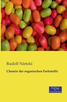Chemie der organischen Farbstoffe - Rudolf Nietzki - cover