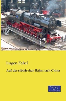Auf der sibirischen Bahn nach China - Eugen Zabel - cover