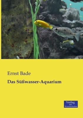Das Süßwasser-Aquarium - Ernst Bade - cover
