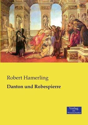 Danton und Robespierre - Robert Hamerling - cover