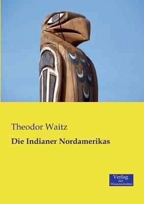 Die Indianer Nordamerikas - Theodor Waitz - cover