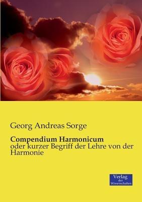 Compendium Harmonicum: oder kurzer Begriff der Lehre von der Harmonie - Georg Andreas Sorge - cover
