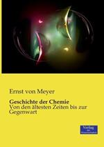 Geschichte der Chemie: Von den ältesten Zeiten bis zur Gegenwart