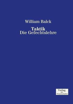 Taktik: Die Gefechtslehre - William Balck - cover