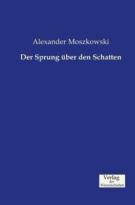 Der Sprung über den Schatten - Alexander Moszkowski - cover