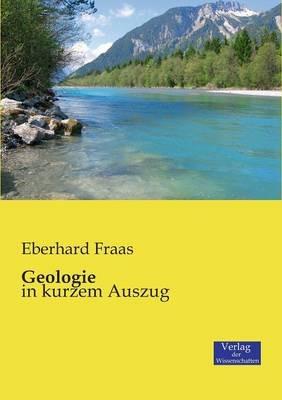 Geologie: in kurzem Auszug - Eberhard Fraas - cover