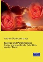 Parerga und Paralipomena: Kleine philosophische Schriften, zweiter Band