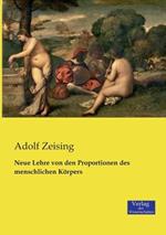 Neue Lehre von den Proportionen des menschlichen Koerpers