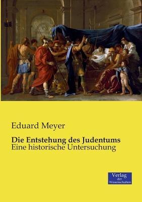 Die Entstehung des Judentums: Eine historische Untersuchung - Eduard Meyer - cover
