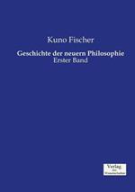 Geschichte der neuern Philosophie: Erster Band