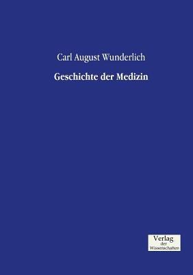 Geschichte der Medizin - Carl August Wunderlich - cover