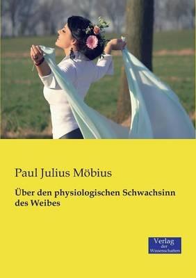 Über den physiologischen Schwachsinn des Weibes - Paul Julius Möbius - cover
