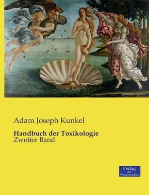 Handbuch der Toxikologie: Zweiter Band - Adam Joseph Kunkel - cover