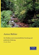 Der Waldbau nach wissenschaftlicher Forschung und praktischer Erfahrung: Zweiter Band