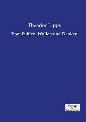 Vom Fühlen, Wollen und Denken - Theodor Lipps - cover