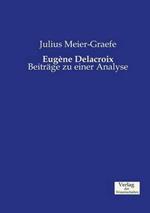 Eugéne Delacroix: Beiträge zu einer Analyse