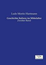 Geschichte Italiens im Mittelalter: Zweiter Band