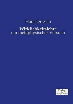 Wirklichkeitslehre: ein metaphysischer Versuch - Hans Driesch - cover