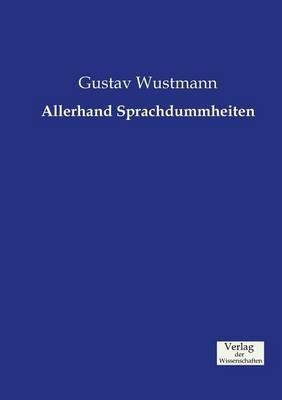 Allerhand Sprachdummheiten - Gustav Wustmann - cover