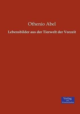 Lebensbilder aus der Tierwelt der Vorzeit - Othenio Abel - cover