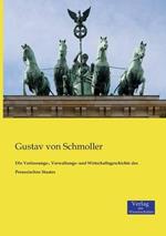 Die Verfassungs-, Verwaltungs- und Wirtschaftsgeschichte des Preussischen Staates