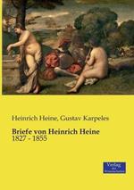 Briefe von Heinrich Heine: 1827 - 1855