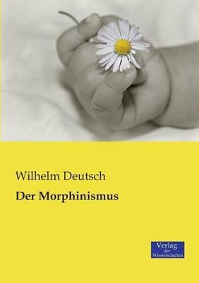 Der Morphinismus - Wilhelm Deutsch - cover