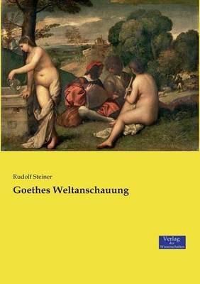 Goethes Weltanschauung - Rudolf Steiner - cover