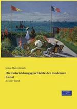 Die Entwicklungsgeschichte der modernen Kunst: Zweiter Band