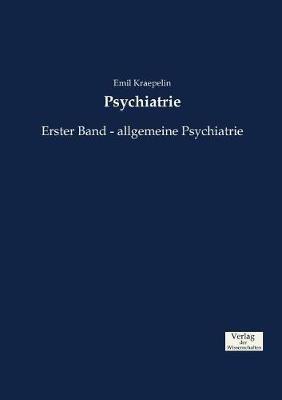 Psychiatrie: Erster Band - allgemeine Psychiatrie - Emil Kraepelin - cover