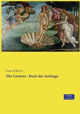 Die Genesis - Buch der Anfange - Franz Delitzsch - cover