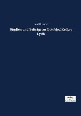 Studien und Beiträge zu Gottfried Kellers Lyrik - Paul Brunner - cover