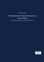 Die stigmatisierte Therese Neumann von Konnersreuth: Die Glaubwurdigkeit der Therese Neumann