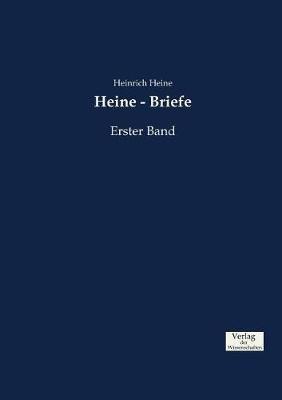 Heine - Briefe: Erster Band - Heinrich Heine - cover