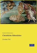 Christliche Sittenlehre: Zweiter Teil