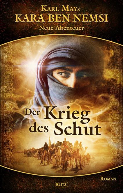 Kara Ben Nemsi - Neue Abenteuer 06: Der Krieg des Schut - H.W. Stein - ebook