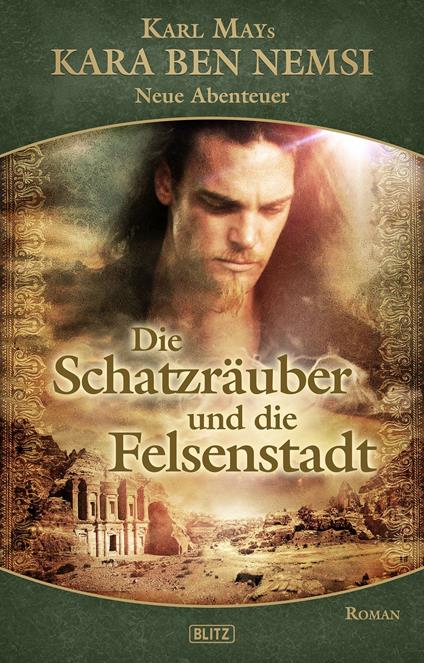Kara Ben Nemsi - Neue Abenteuer 07: Die Schatzräuber und die Felsenstadt - H.W. Stein - ebook