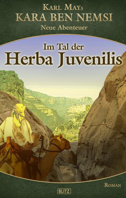 Kara Ben Nemsi - Neue Abenteuer 19: Im Tal der Herba Juvenilis - Axel J. Halbach - ebook