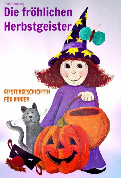 Die fröhlichen Herbstgeister - Geister und Halloweengeschichten - Elke Bräunling,Stephen Janetzko - ebook