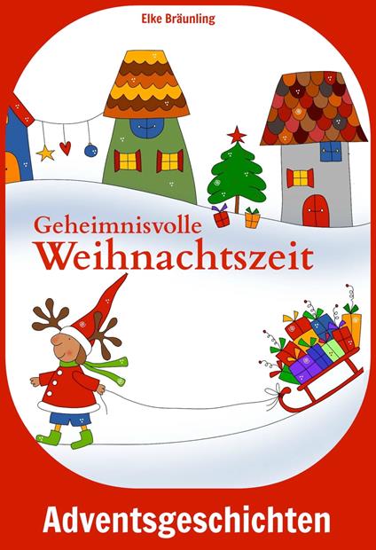 Geheimnisvolle Weihnachtszeit - Elke Bräunling,Stephen Janetzko - ebook